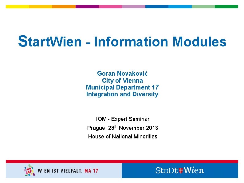 Start. Wien - Information Modules Goran Novaković City of Vienna Municipal Department 17 Integration