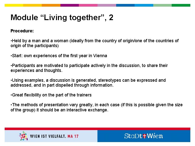 Module “Living together”, 2 Procedure: • Held by a man and a woman (ideally
