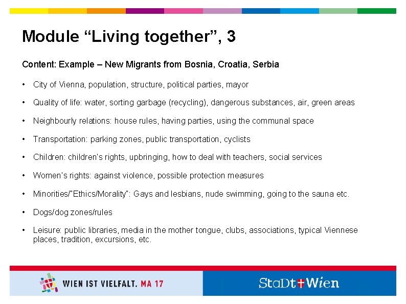 Module “Living together”, 3 Content: Example – New Migrants from Bosnia, Croatia, Serbia •