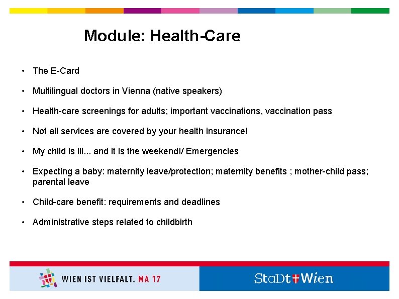 Module: Health-Care • The E-Card • Multilingual doctors in Vienna (native speakers) • Health-care