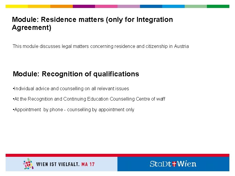 Module: Residence matters (only for Integration Agreement) This module discusses legal matters concerning residence