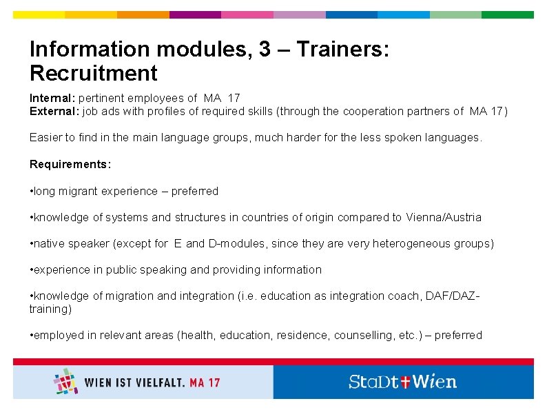 Information modules, 3 – Trainers: Recruitment Internal: pertinent employees of MA 17 External: job