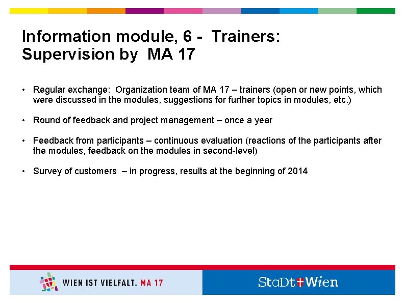 Information module, 6 - Trainers: Supervision by MA 17 • Regular exchange: Organization team