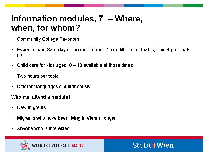 Information modules, 7 – Where, when, for whom? • Community College Favoriten • Every