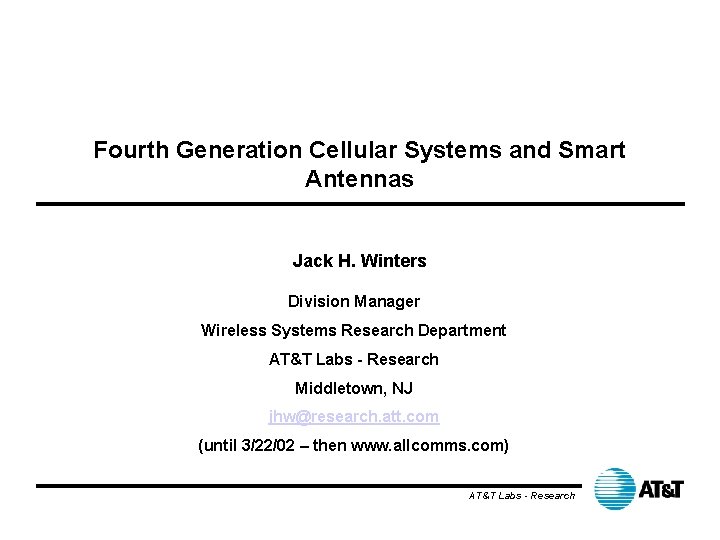 Fourth Generation Cellular Systems and Smart Antennas Jack H. Winters Division Manager Wireless Systems