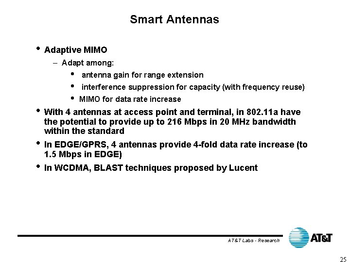 Smart Antennas • Adaptive MIMO – Adapt among: • • • antenna gain for