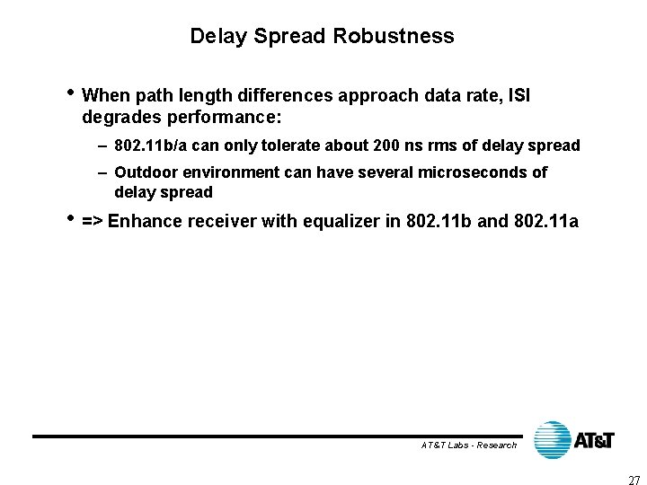 Delay Spread Robustness • When path length differences approach data rate, ISI degrades performance: