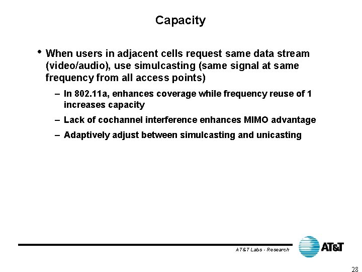 Capacity • When users in adjacent cells request same data stream (video/audio), use simulcasting