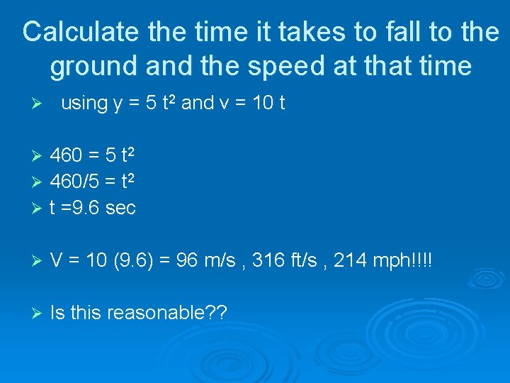 Calculate the time it takes to fall to the ground and the speed at