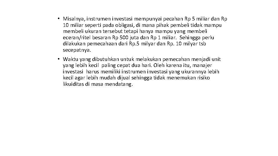  • Misalnya, instrumen investasi mempunyai pecahan Rp 5 miliar dan Rp 10 miliar