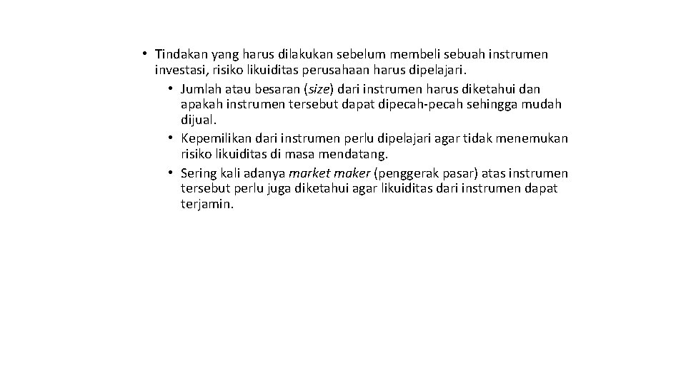  • Tindakan yang harus dilakukan sebelum membeli sebuah instrumen investasi, risiko likuiditas perusahaan