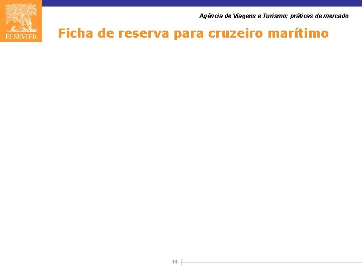Agência de Viagens e Turismo: práticas de mercado Ficha de reserva para cruzeiro marítimo