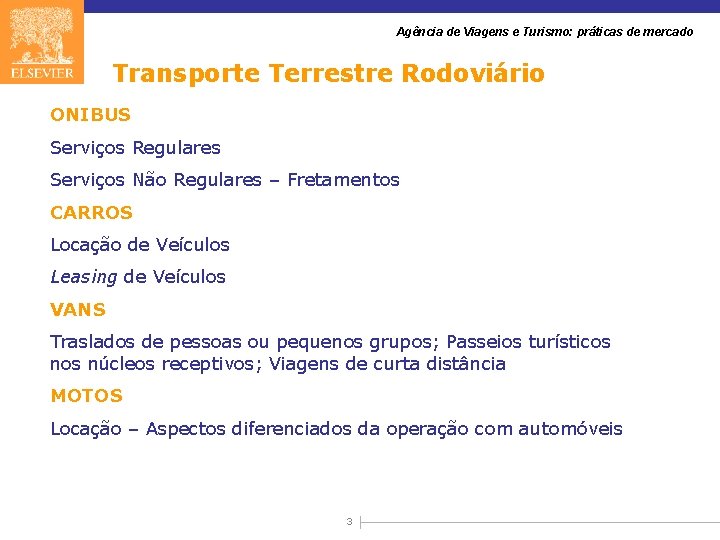 Agência de Viagens e Turismo: práticas de mercado Transporte Terrestre Rodoviário ONIBUS Serviços Regulares