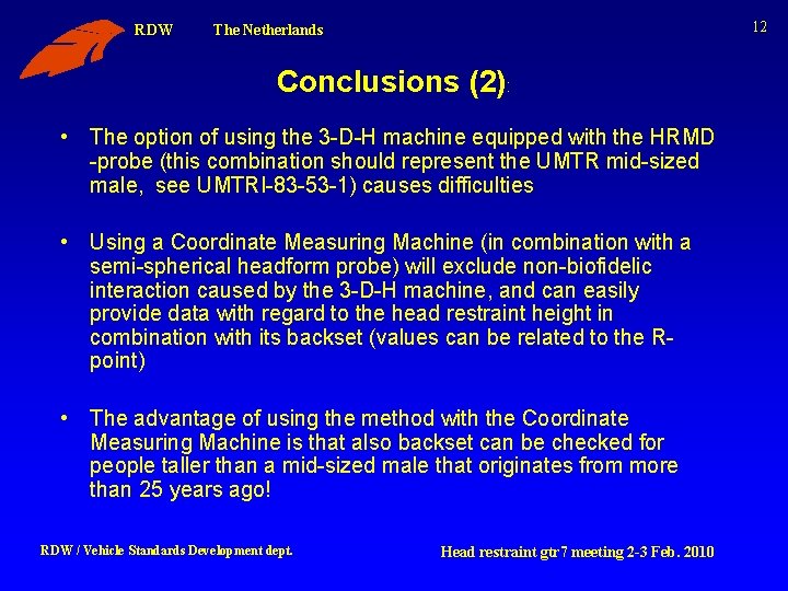 RDW 12 The Netherlands Conclusions (2): • The option of using the 3 -D-H
