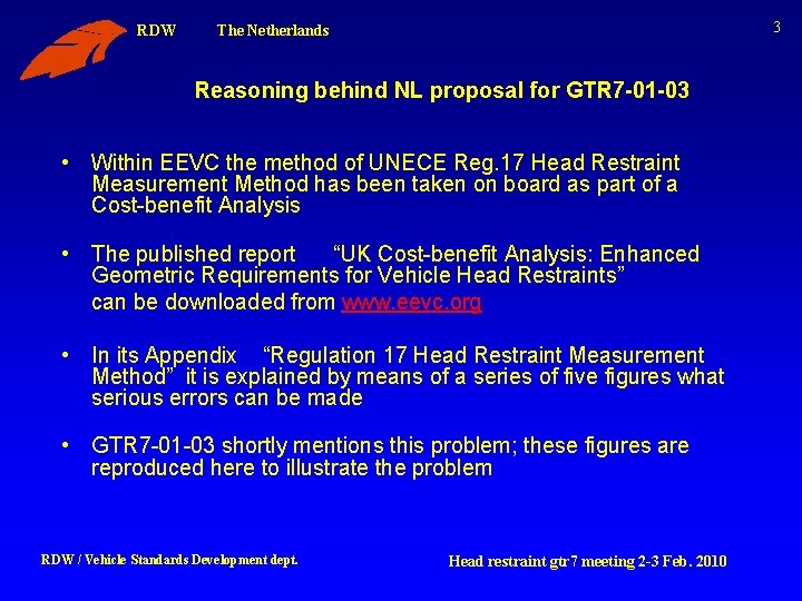RDW 3 The Netherlands Reasoning behind NL proposal for GTR 7 -01 -03 •