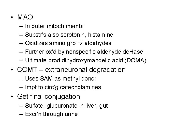  • MAO – – – In outer mitoch membr Substr’s also serotonin, histamine