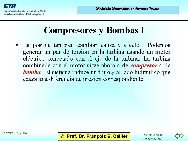 Modelado Matemático de Sistemas Físicos Compresores y Bombas I • Es posible también cambiar