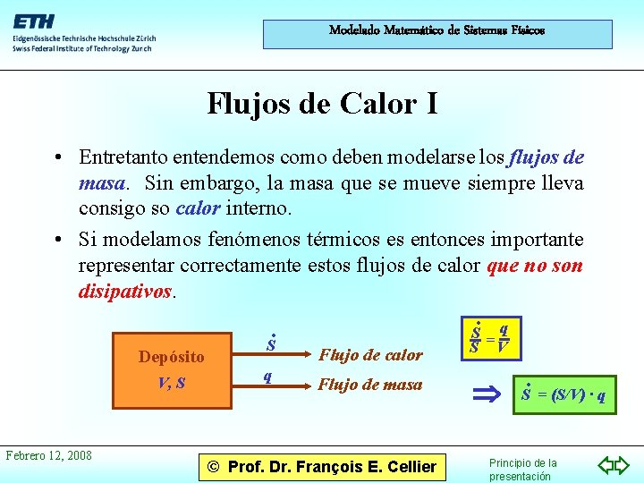 Modelado Matemático de Sistemas Físicos Flujos de Calor I • Entretanto entendemos como deben