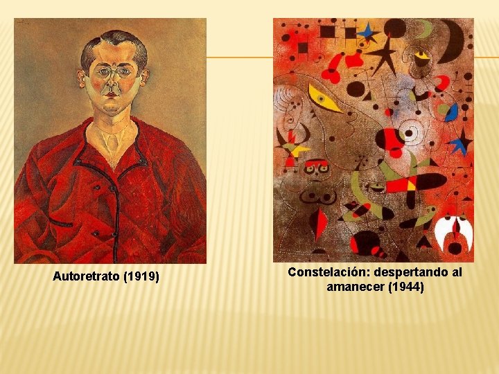 Autoretrato (1919) Constelación: despertando al amanecer (1944) 