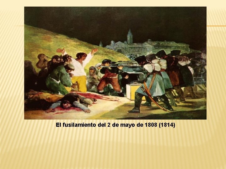El fusilamiento del 2 de mayo de 1808 (1814) 