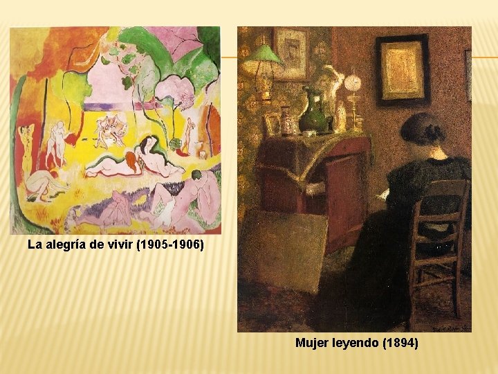 La alegría de vivir (1905 -1906) Mujer leyendo (1894) 