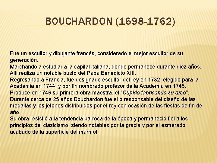 BOUCHARDON (1698 -1762) Fue un escultor y dibujante francés, considerado el mejor escultor de