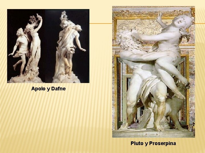 Apolo y Dafne Pluto y Proserpina 