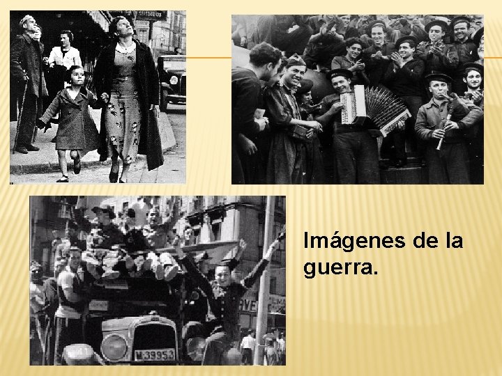 Imágenes de la guerra. 