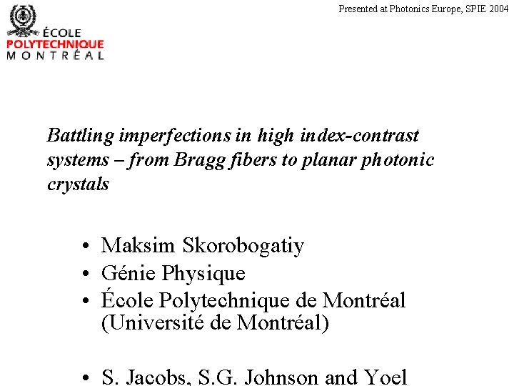 Presented at Photonics Europe, SPIE 2004 Battling imperfections in high index-contrast systems – from