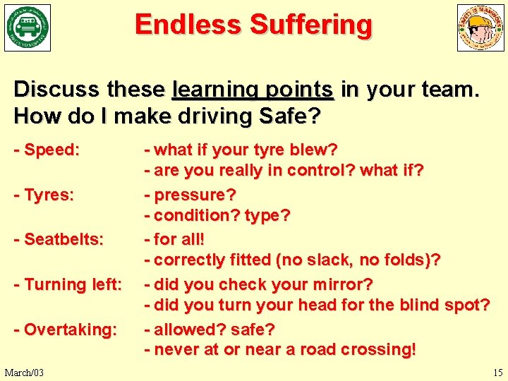 Endless Suffering Discuss these learning points in your team. How do I make driving