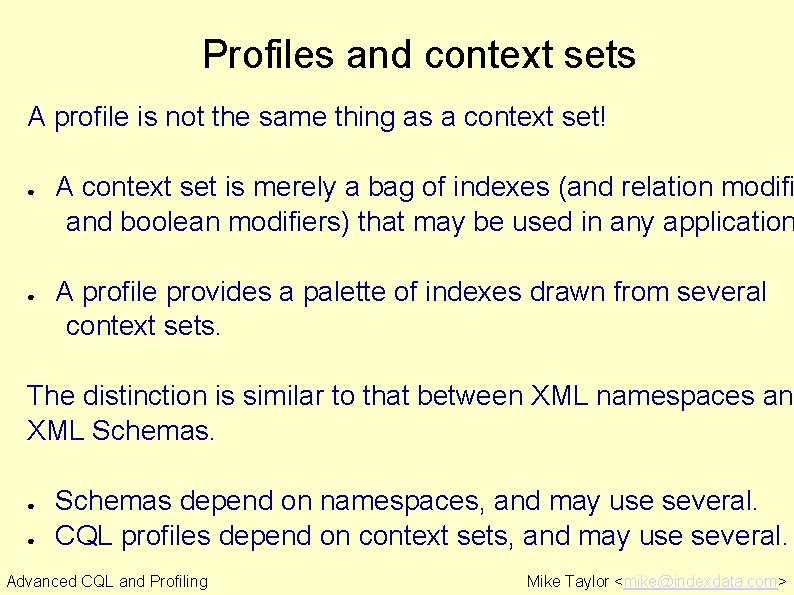 Profiles and context sets A profile is not the same thing as a context