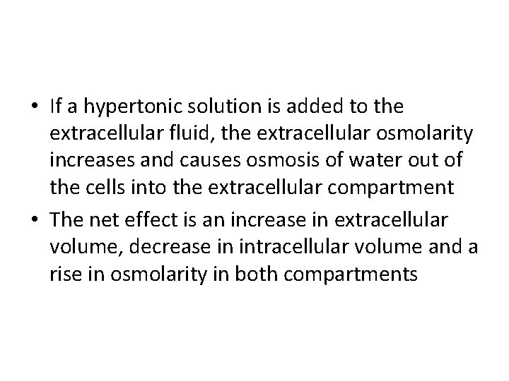  • If a hypertonic solution is added to the extracellular fluid, the extracellular