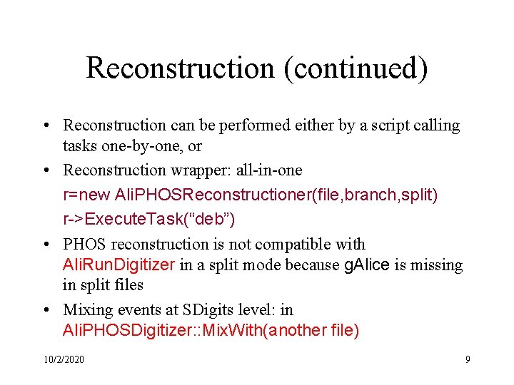 Reconstruction (continued) • Reconstruction can be performed either by a script calling tasks one-by-one,