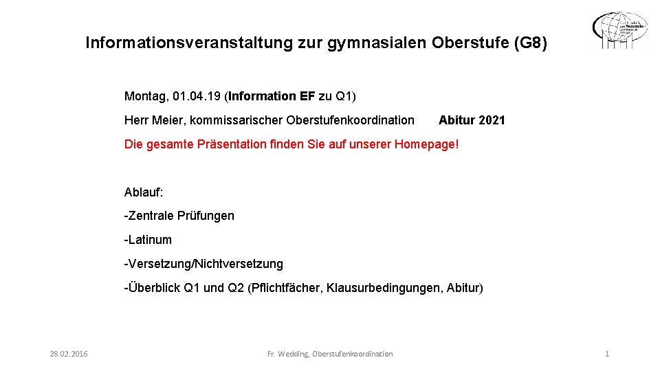 Informationsveranstaltung zur gymnasialen Oberstufe (G 8) Montag, 01. 04. 19 (Information EF zu Q
