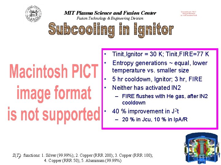 MIT Plasma Science and Fusion Center Fusion Technology & Engineering Division • Tinit, Ignitor