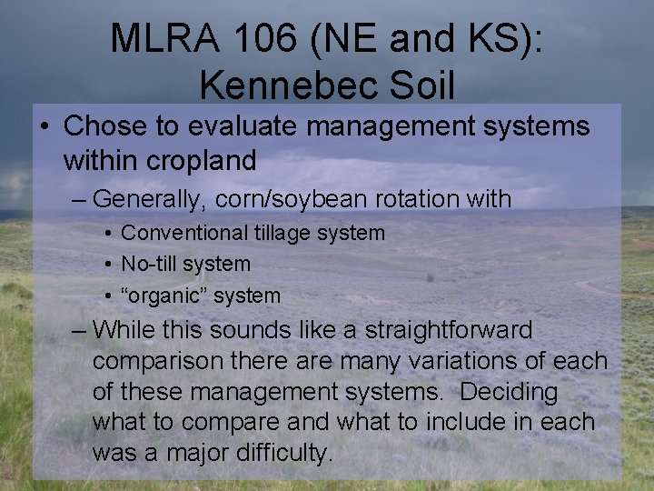 MLRA 106 (NE and KS): Kennebec Soil • Chose to evaluate management systems within