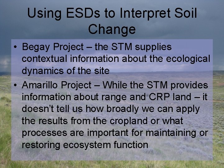 Using ESDs to Interpret Soil Change • Begay Project – the STM supplies contextual