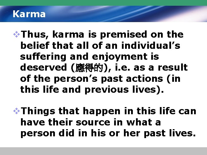 Karma v. Thus, karma is premised on the belief that all of an individual’s
