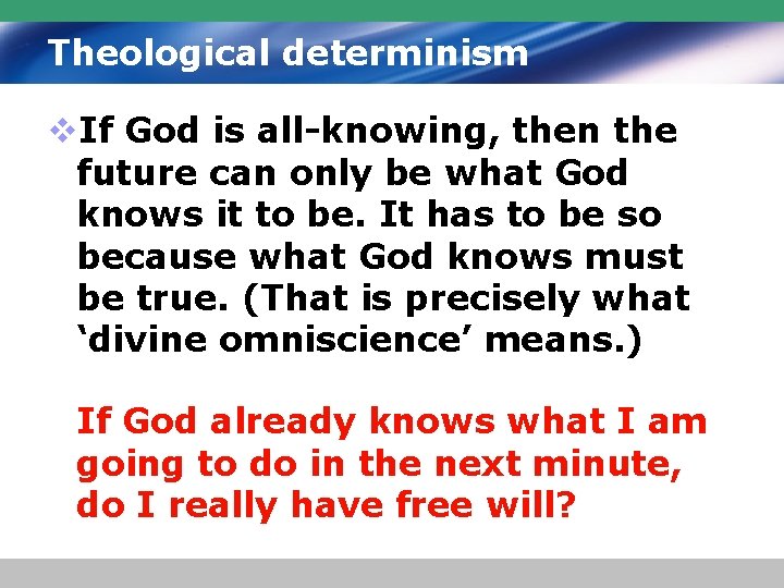 Theological determinism v. If God is all-knowing, then the future can only be what