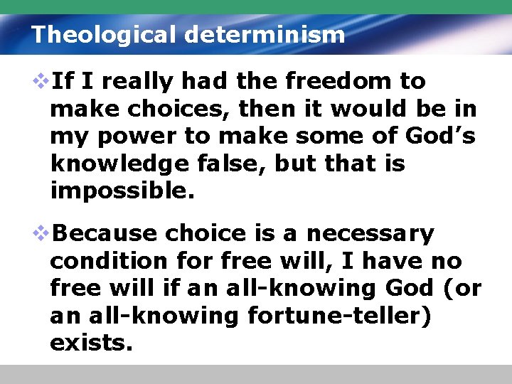 Theological determinism v. If I really had the freedom to make choices, then it