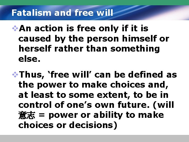 Fatalism and free will v. An action is free only if it is caused