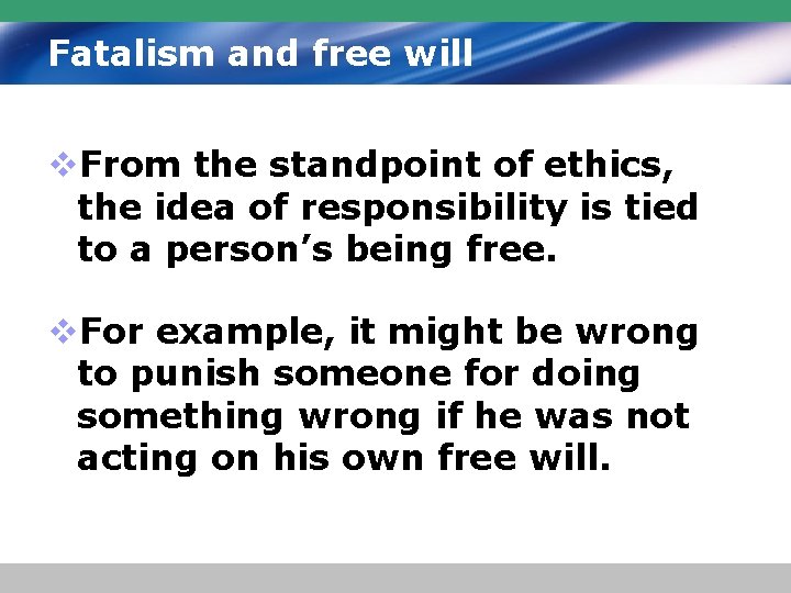 Fatalism and free will v. From the standpoint of ethics, the idea of responsibility