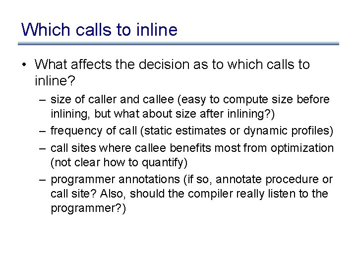 Which calls to inline • What affects the decision as to which calls to