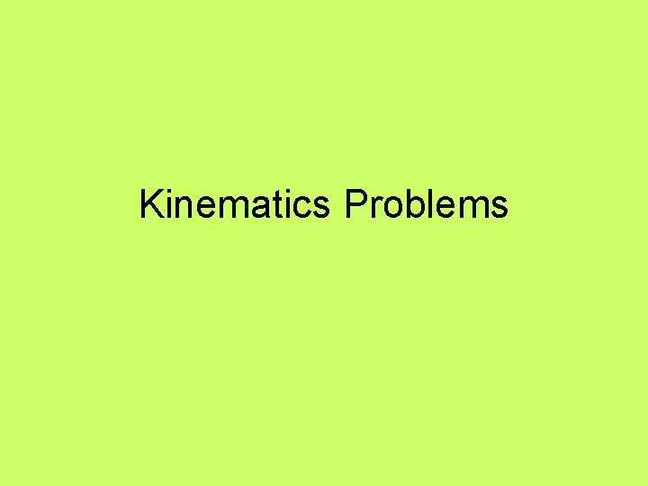 Kinematics Problems 