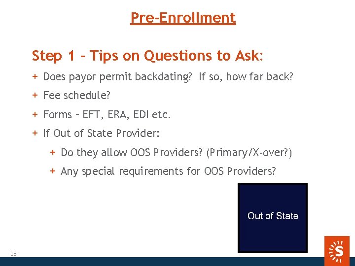 Pre-Enrollment Step 1 - Tips on Questions to Ask: + Does payor permit backdating?