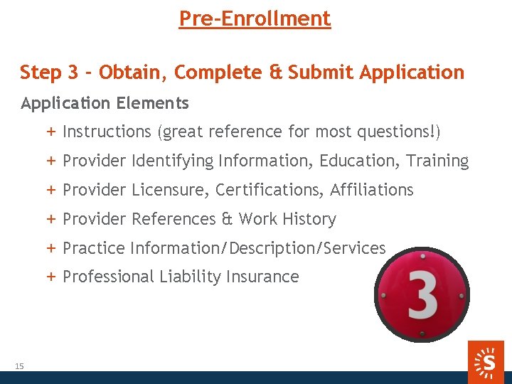 Pre-Enrollment Step 3 - Obtain, Complete & Submit Application Elements + Instructions (great reference