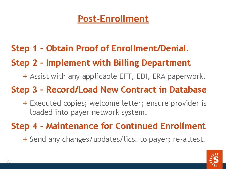 Post-Enrollment Step 1 – Obtain Proof of Enrollment/Denial. Step 2 – Implement with Billing