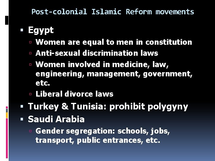 Post-colonial Islamic Reform movements Egypt Women are equal to men in constitution Anti-sexual discrimination