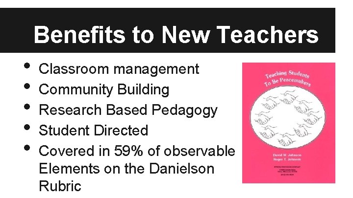 Benefits to New Teachers • • • Classroom management Community Building Research Based Pedagogy