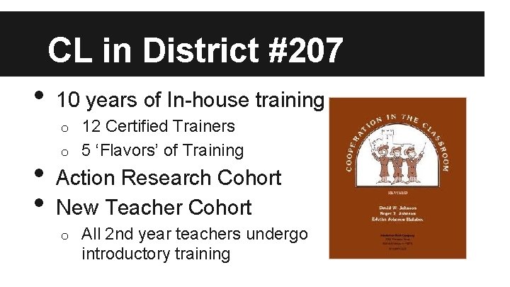 CL in District #207 • 10 years of In-house training 12 Certified Trainers o